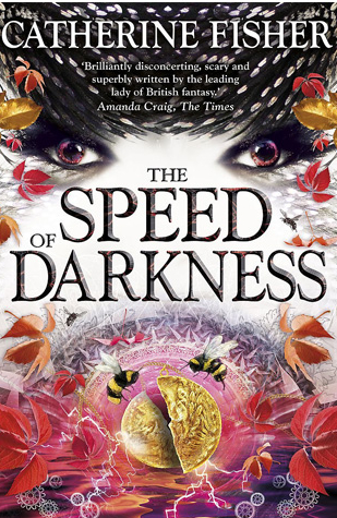 Catherine Fisher - author, writer, novelist, UK - The Speed of Darkness 2016