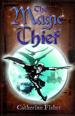 Catherine Fisher - author, writer, novelist, UK - The Magic Thief 2010