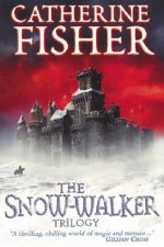Catherine Fisher - author, writer, novelist, UK - The Snow-walker Trilogy