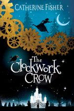 catherine fisher clockwork crow